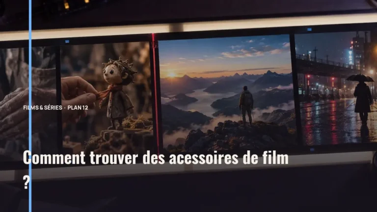 Comment trouver des acessoires de film ?
