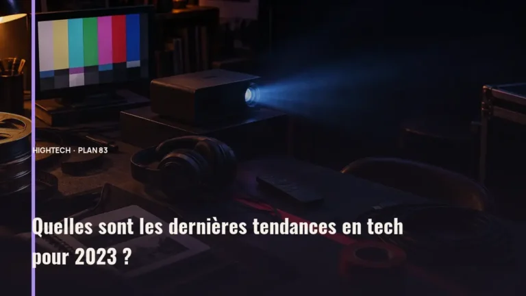 Quelles sont les dernières tendances en tech pour 2023 ?